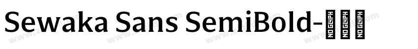 Sewaka Sans SemiBold字体转换 Sewaka Sans SemiBold字体转换